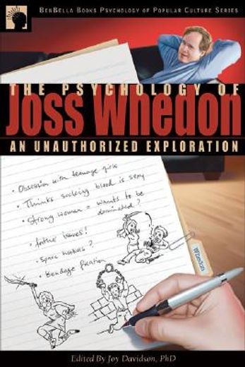the psychology of joss whedon,an unauthorized exploration of buffy, angel, and firefly