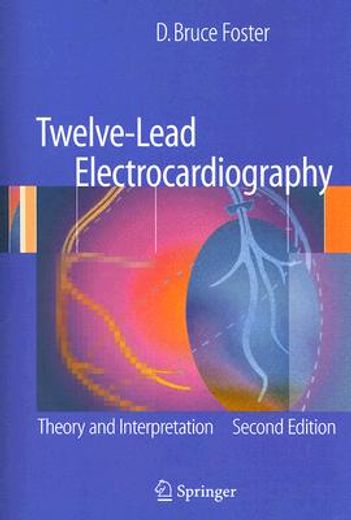 Twelve-Lead Electrocardiography: Theory and Interpretation (en Inglés)
