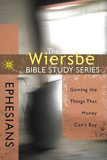 ephesians,gaining the things that money can´t buy