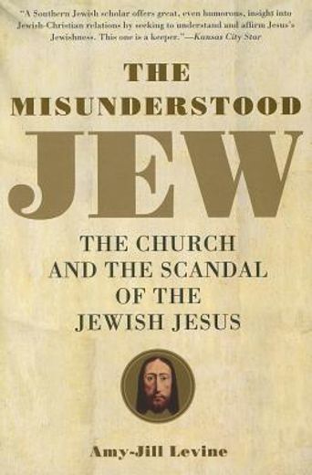 the misunderstood jew,the church and the scandal of the jewish jesus