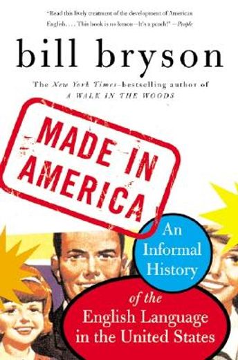 made in america,an informal history of the english language in the united states (en Inglés)