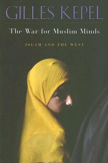 the war for muslim minds,islam and the west (en Inglés)