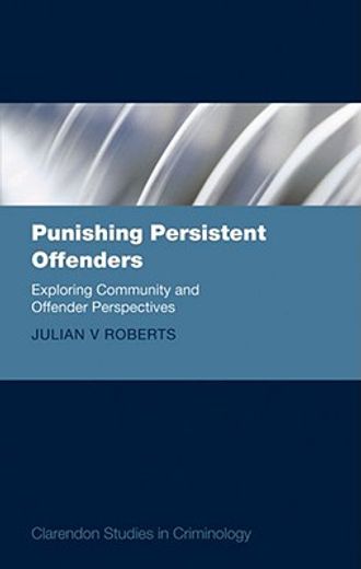 punishing persistent offenders,exploring community and offender perspectives