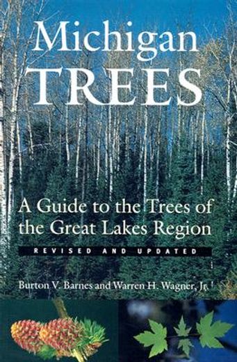 michigan trees,a guide to the trees of the great lakes region (in English)