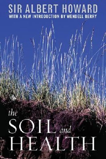 the soil and health,a study of organic agriculture