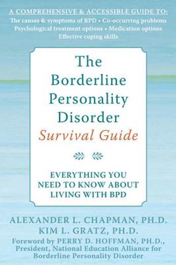 the borderline personality disorder survival guide,everything you need to know about living with bpd (en Inglés)