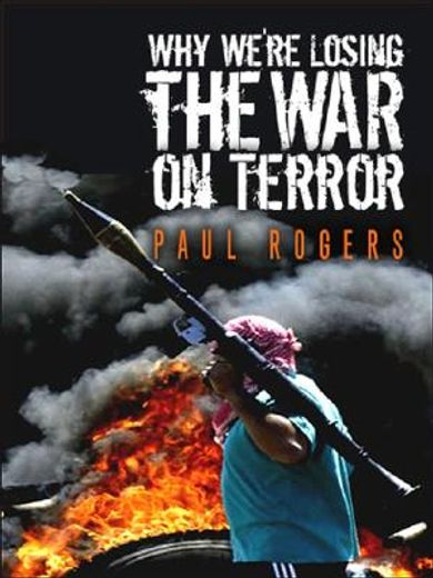 why we´re losing the war on terror