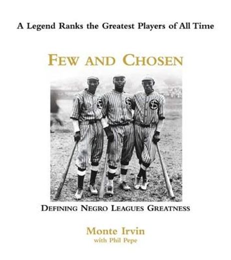 few and chosen,defining negro league greatness