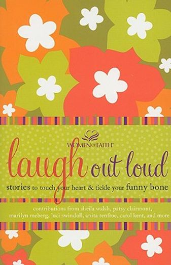 laugh out loud,stories to touch your heart & tickle your funny bone (en Inglés)