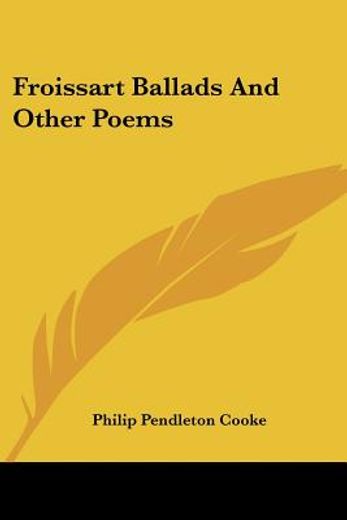 froissart ballads and other poems