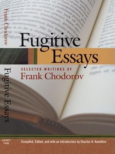 fugitive essays,selected writings of frank chodorov