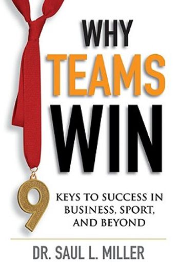 why teams win,9 keys to success in business, sport, and beyond (en Inglés)