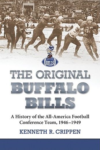 original buffalo bills,a history of the all-america football conference team, 1946-1949