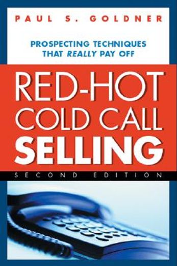 red-hot cold call selling,prospecting techniques that really pay off (en Inglés)