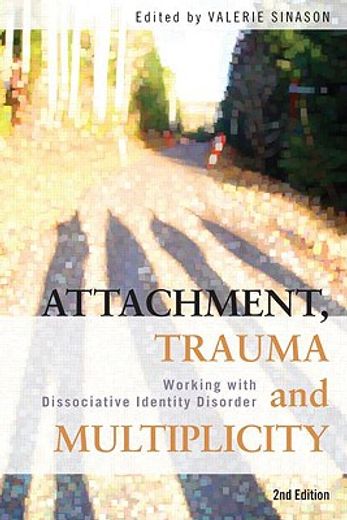 attachment, trauma and multiplicity,working with dissociative identity disorder