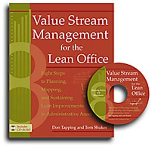 Value Stream Management for the Lean Office: Eight Steps to Planning, Mapping, and Sustaining Lean Improvements in Administrative Areas [With CDROM] (in English)