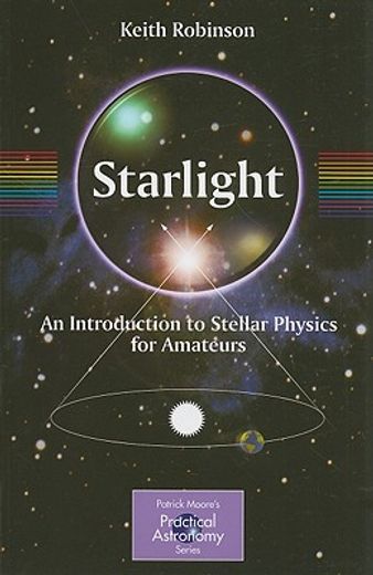 starlight,an introduction to stellar physics for amateurs