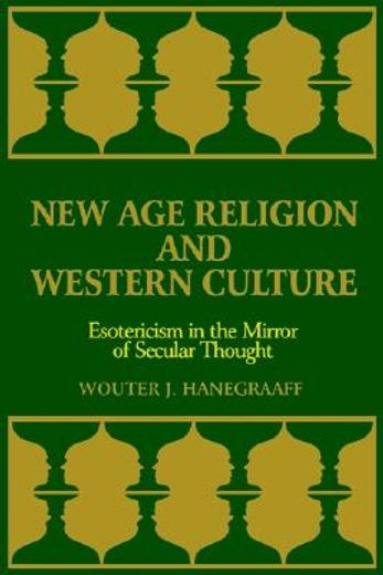 new age religion and western culture: estericism in the mirror of secular thought