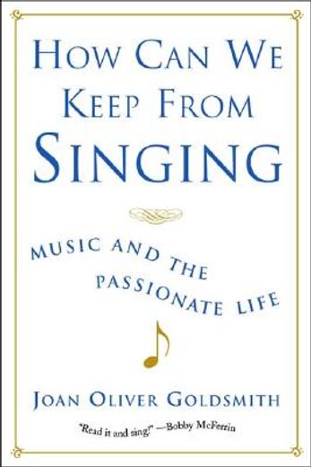 how can we keep from singing,music and the passionate life (en Inglés)