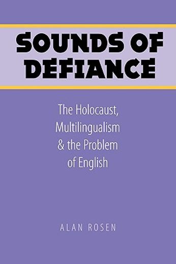 sounds of defiance,the holocaust, multilingualism, and the problem of english