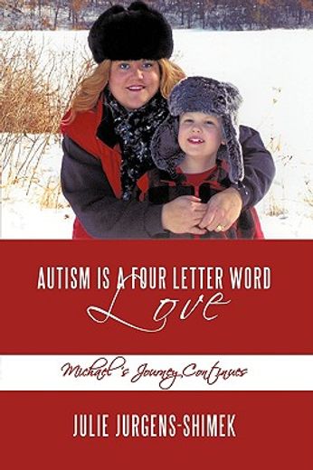 autism is a four letter word: love,michael´s journey continues