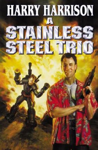 a stainless steel trio,a stainless steel rat is born/the stainless steel rat gets drafted/the stainless steel rat sings the (in English)