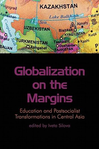 globalization on the margins,education and postsocialist transformations in central asia