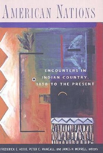 american nations,encounters in indian country, 1850 to the present
