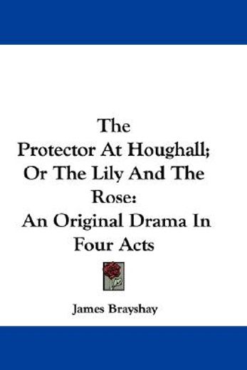 the protector at houghall; or the lily a