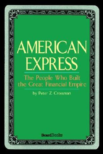 american express,the people who built the great financial empire