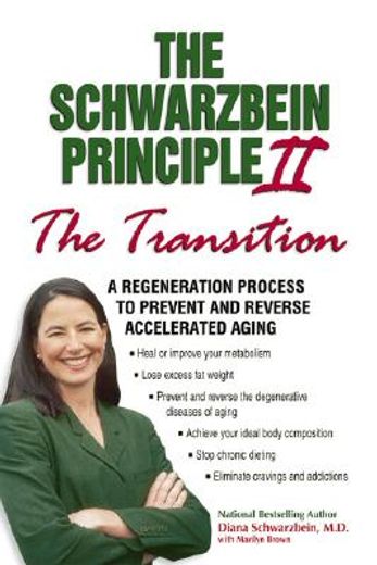 the schwarzbein principle ii,the transition : a regeneration process to prevent and reverse accelerated aging