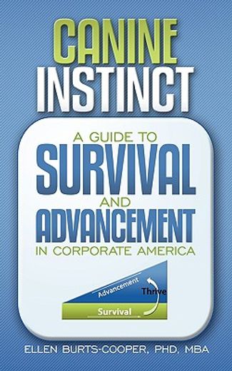 canine instinct,a guide to survival and advancement in corporate america (in English)