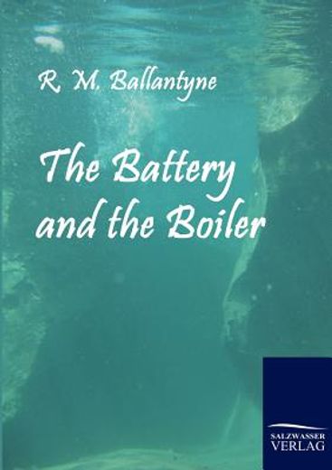 the battery and the boiler