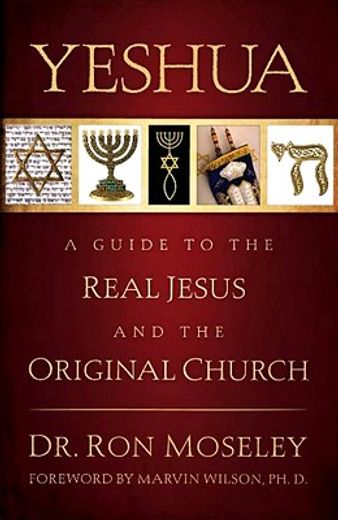 yeshua,a guide to the real jesus and the original church (en Inglés)