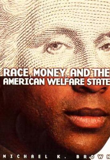 race, money, and the american welfare state