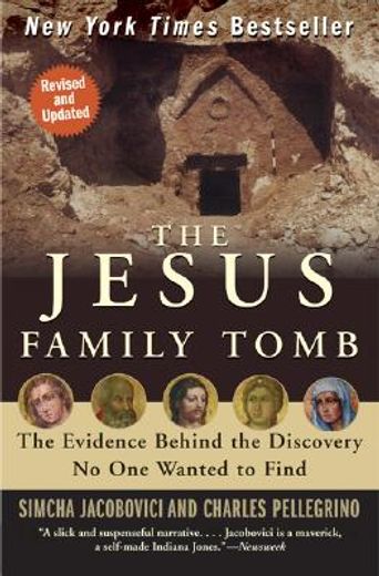 the jesus family tomb,the evidence behind the discovery no one wanted to find (en Inglés)