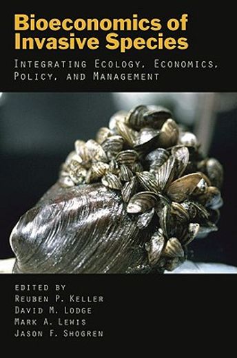 bioeconomics of invasive species,intergrating ecology, economics, policy and management
