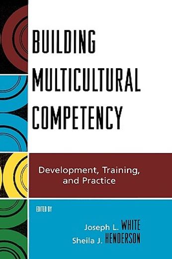 building multicultural competency,development, training and practice
