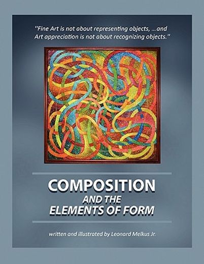 composition and the elements of form,fine art is not about representing objects, ...and art appreciation is not about recognizing objects (en Inglés)