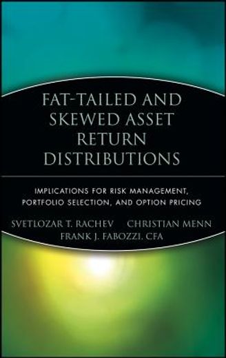 fat-tailed and skewed asset return distributions,implications for risk management, portfolio selection, and option pricing (en Inglés)