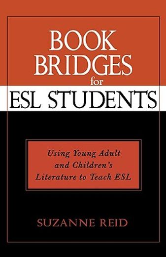 book bridges for esl students,using young adult and children´s literature to teach esl