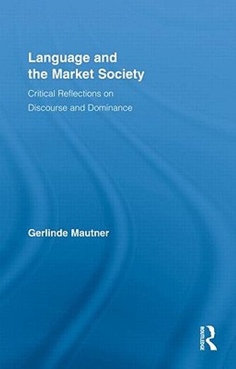 language and the market society,critical reflections on discourse and dominance