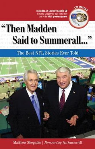 Then Madden Said to Summerall. . .: The Best NFL Stories Ever Told [With CD (Audio)] (en Inglés)
