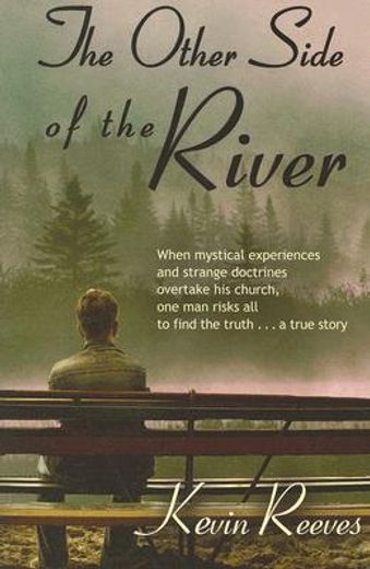 the other side of the river,when mystical experiences and strange doctrines overtake his church, one man risks all to find the t (en Inglés)
