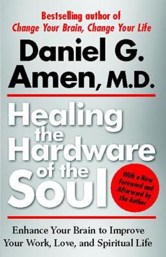 healing the hardware of the soul,enhance your brain to improve your work, love, and spiritual life (en Inglés)