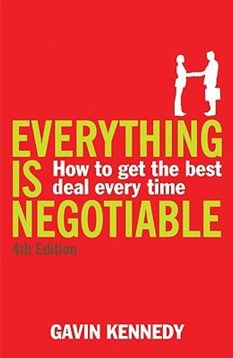 Everything Is Negotiable: How to Get the Best Deal Every Time (in English)