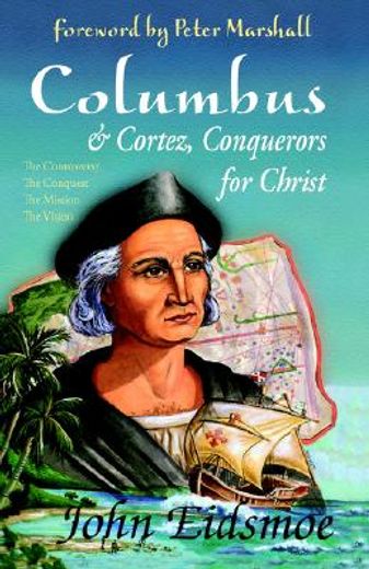 columbus and cortez, conquerors for christ (en Inglés)