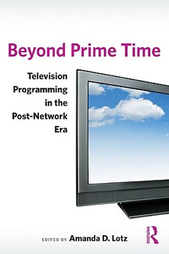 beyond prime time,television programming in the post-network era