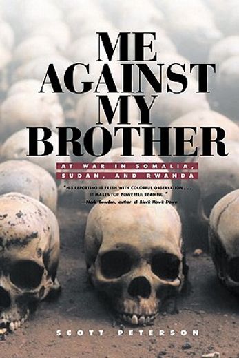 me against my brother,at war in somalia, sudan, and rwanda