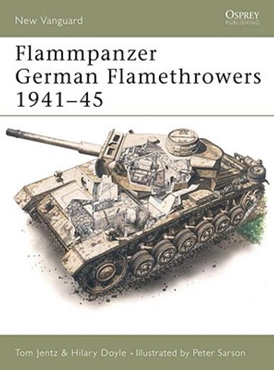 Flammpanzer German Flamethrowers 1941-45 (en Inglés)